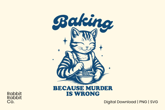 Baking Becouse Murder is Wrong PNG SVG: A Versatile Digital Design for Creative Projects